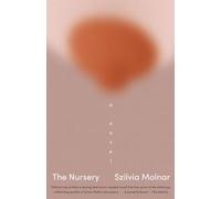 Nursery : a Novel - NEW Szilvia Molnar 2024