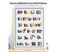 Nursery Alphabet Cross Stitch Pattern: A Large Print Minimalist Stitching Pattern with Multi-Brand Floss Chart