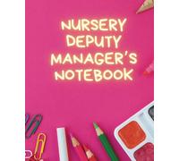 Nursery deputy managers notebook - pink: daily planner for 26 weeks plus extra pages for notes | ABC Resources | 150 pages 8x10 size