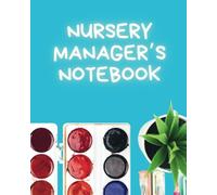 Nursery managers notebook - blue: daily planner for 26 weeks plus extra pages for notes | ABC Resources | 150 pages 8x10 size
