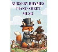 nursery rhyme piano sheet music: Selection of famous easy piano nursery rhymes arranged for beginners