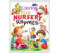 Nursery Rhymes Coloring Book: Fun And Easy Coloring Pages In Cute Style For All Ages To Relax And Unwind