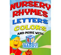 Nursery Rhymes, Letters, Colors and More with ABC Harry