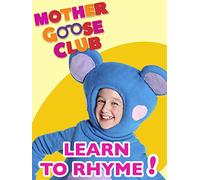 Nursery Rhymes - Mother Goose Club: Learn to Rhyme!