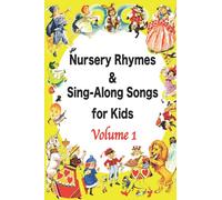 Nursery Rhymes & Sing-Along Songs for Kids: Volume 1, baby nursery rhymes book, kid songbook, lullaby sing along