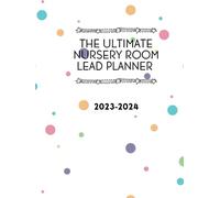 Nursery Room Lead Planner 2023-2024: Monthly and Weekly planning, Term Planning & Dedicated 2 Year Check logging pages
