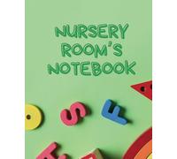Nursery room's notebook - green: daily planner for 26 weeks plus extra pages for notes | 150 pages 8x10 size