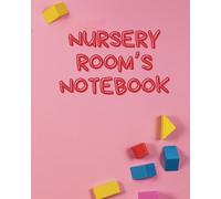 Nursery room's notebook - red: daily planner for 26 weeks plus extra pages for notes | 150 pages 8x10 size