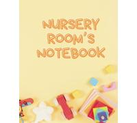 Nursery room's notebook - yellow: daily planner for 26 weeks plus extra pages for notes | 150 pages 8x10 size