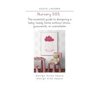 Nursery SOS: The essential guide to designing a baby-ready home without stress, guesswork, or overwhelm (Kids Room Design Series. From Nursery to Teenager)