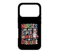 Nurses Are Just Super Heroes In Disguise Funny Saying Case for iPhone 17 Pro