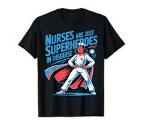 Nurses are Just Superheroes in Disguise Nursing T-Shirt