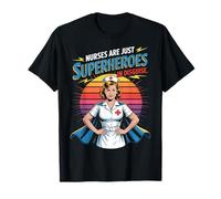 Nurses are Just Superheroes in Disguise Nursing T-Shirt