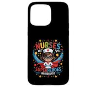 Nurses Are Just Superheroes In Disguise Nursing Women Case for iPhone 15 Pro Max