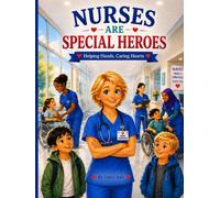 Nurses are Special Hero's: Nurses are Special Hero's