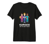 Nurses are The Best People - 1 Gift for a Nurse Premium T-Shirt