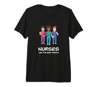 Nurses are The Best People - 2 Gift for a Nurse Premium T-Shirt