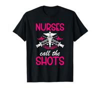 Nurses Call The Shots Clever Nursing Quote T-Shirt