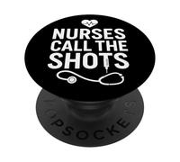 Nurses Call the Shots Funny Nurse Gift PopSockets Adhesive PopGrip