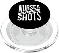 Nurses Call The Shots - Funny Nurse PopSockets PopGrip for MagSafe