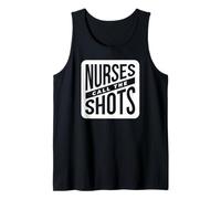 Nurses Call The Shots - Funny Nurse Tank Top