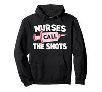 Nurses Call The Shots Funny Registered Nurse Medical Syringe Pullover Hoodie