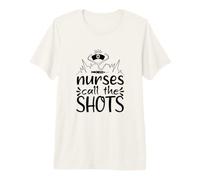 Nurses Call The Shots Medical Hospital Doctor Premium T-Shirt
