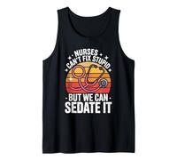Nurses Can't Fix Stupid But We Can Sedate It Tank Top