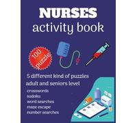 nurses crossword activity book 100 puzzle .5 different kind of puzzles ,for adult and senior level ,crossword sudoku word search maze escape number search