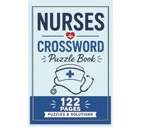 Nurses Crossword Puzzle Book: Crosswords with Easy to Read Print about a vast selection of Medical Terminology, Nursing and More | 6x9 inches, 122 ... .... Gifts for Adults, Seniors, and Teens