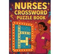 Nurses Crossword Puzzle Book for Adults: Medical Terms, Funny Clues & Relaxing Brain Games: Relaxing Word Game Gift for Nurses, Nursing Students, and ... to Relieve Stress & Sharpen Their Minds