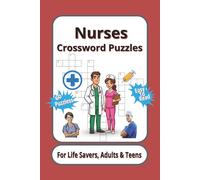 Nurses Crossword Puzzles: 60 Puzzles Easy To Read, For Life Savers, Adults & Teens