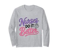 Nurses Do It Better Funny Statement Long Sleeve T-Shirt