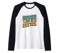 Nurses Do It Better Motivational Humor Raglan Baseball Tee