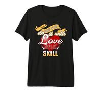 Nurses Do It with Love and Skill Funny Nursing Nurse Premium T-Shirt