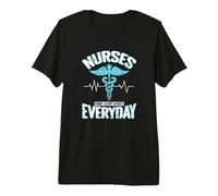 Nurses Earn Their Wings Everyday Premium T-Shirt