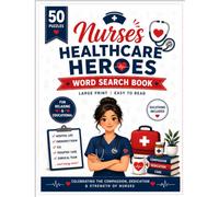 Nurses Healthcare Heroes Word Search Book: 50 Large Print Medical Puzzles for Students, Hospital Staff & Caregivers with Solutions