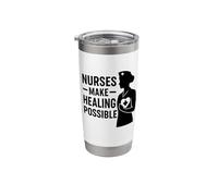 Nurses Make Healing Possible | Nurses Day Appreciation Gift Stainless Steel Insulated Tumbler