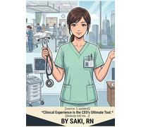Nurses Make the Best CEOs: How Clinical Skills Become Business Skills