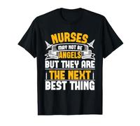Nurses May Not Be Angels But They are The Next Best Thing Value Graphic T-Shirt