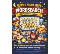NURSES NIGHT SHIFT WORDSEARCH 80 Puzzles & Solutions: Easy and Relaxing Word Games for Healthcare Workers Stress Relief & Brain Soothing (Olive's Nursing Puzzlers)