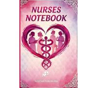 Nurses note notebook: Lined Notebook for Shift Notes, Patient Reflections & Daily Documentation - 120 Pages of Heartbeat Organization for RNs & Students