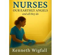 NURSES: our earthly angels