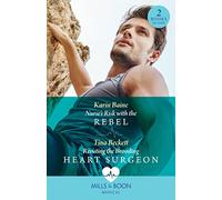 Nurse's Risk With The Rebel / Resisting The Brooding Heart Surgeon - 2 Books in 1
