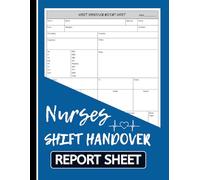 Nurses Shift Handover Report Sheet: Nurse Checklist for Effective Handover Reporting and Shift Organization