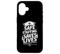 Nurses Strike Save Nursing Support Safe Staffing Saves Lives Case for iPhone 16