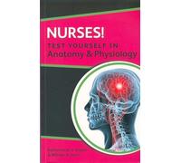 Nurses! Test Yourself In Anatomy & Physiology (Nursus! Test Yourself in)