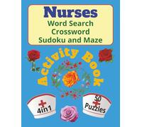Nurses Word Search Crossword Sudoku Maze: 4in1 Large Print Puzzle Book For Adults Nurses Nursing Students , 8.5x11 inch Size , 100 Pages