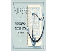 Nurses Word Search Puzzle Book: Stimulate Mental Focus and Celebrate the Vital Role of Healthcare with Every Thoughtfully Crafted Puzzle