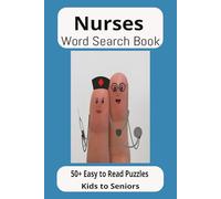 Nurses Word Search Puzzle Book: Word Searches with easy to read print about nurses, doctors, hospitals and medicine and more. 6 X 9 inches, 110 ... for vacations, holidays and free time.